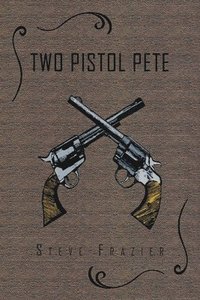 bokomslag Two Pistol Pete