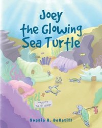 bokomslag Joey the Glowing Sea Turtle