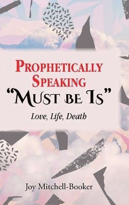bokomslag Prophetically Speaking "Must be Is"