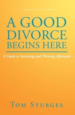 Tom Sturges - Good Divorce Begins Here, Häftad