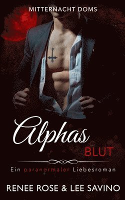 Renee Rose, Lee Savino - Alphas Blut, Häftad
