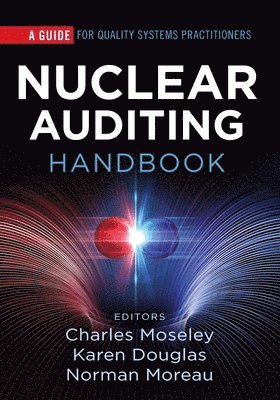 Charles H Moseley, Karen M Douglas, Norman P Moreau, Charles H. Moseley, Karen M. Douglas, Norman P. Moreau - Nuclear Auditing Handbook, Häftad