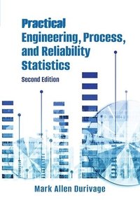 bokomslag Practical Engineering, Process, and Reliability Statistics