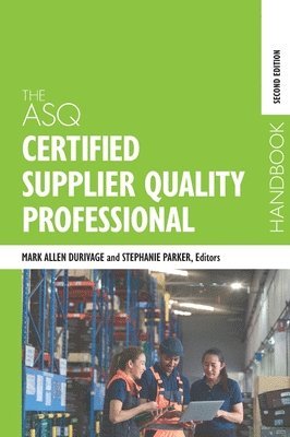 Mark Allen Durivage, Stephanie L Parker, Stephanie L. Parker - ASQ Certified Supplier Quality Professional Handbook, Inbunden