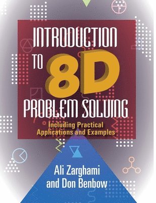 Ali Zarghami, Donald W Benbow - Introduction to 8D Problem Solving, Häftad