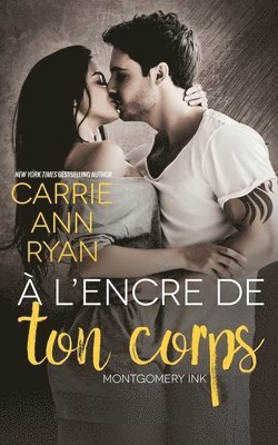 Carrie Ann Ryan - À l'encre de ton corps, Häftad