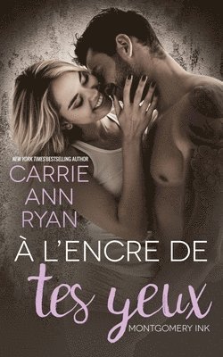 Carrie Ann Ryan - À l'encre de tes yeux, Häftad