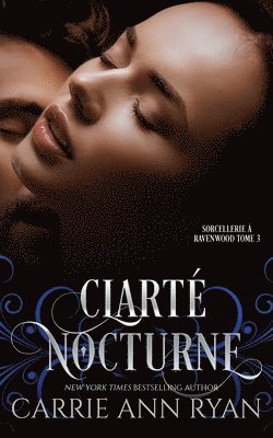 Carrie Ann Ryan - Clarté nocturne, Häftad
