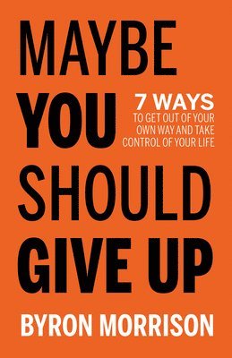 Maybe You Should Give Up 1