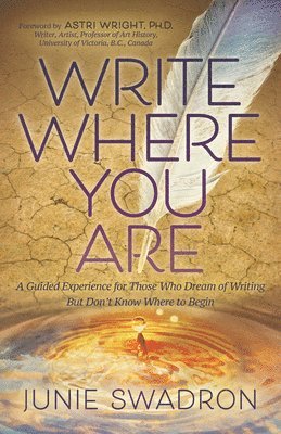 Junie Swadron - Write Where You Are, Häftad