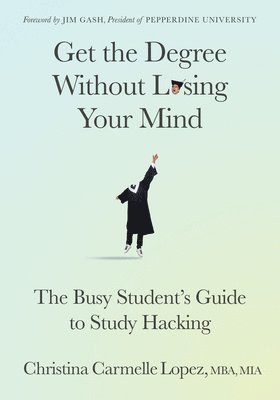 Get the Degree Without Losing Your Mind 1