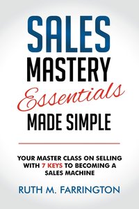 bokomslag Sales Mastery Essentials Made Simple