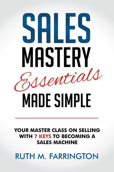 bokomslag Sales Mastery Essentials Made Simple