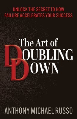 Anthony Michael Russo - Art of Doubling Down, Häftad