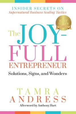 bokomslag The Joy-Full Entrepreneur: Solutions, Signs, and Wonders