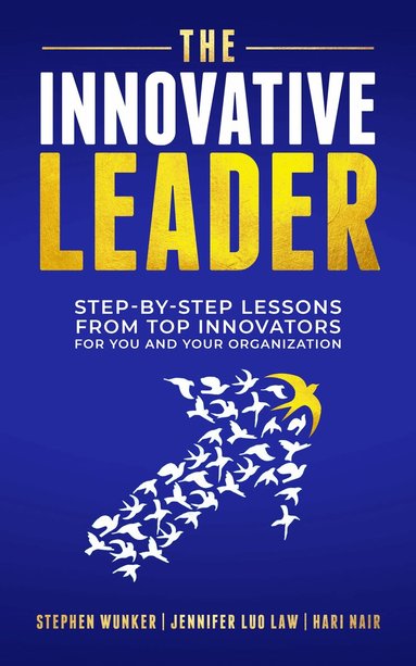 Stephen Wunker, Jennifer Luo Law, Hari Nair - Innovative Leader, Häftad
