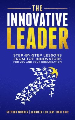 Stephen Wunker, Jennifer Luo Law, Hari Nair - Innovative Leader, Häftad
