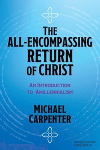 bokomslag The All-Encompassing Return of Christ