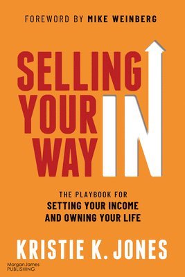Kristie K. Jones - Selling Your Way In, Häftad