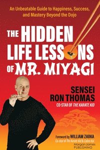 bokomslag The Hidden Life Lessons of Mr. Miyagi