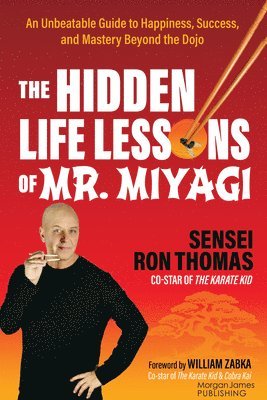 The Hidden Life Lessons of Mr. Miyagi 1