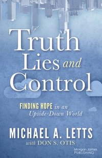 bokomslag Truth, Lies and Control