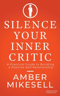 bokomslag Silence Your Inner Critic