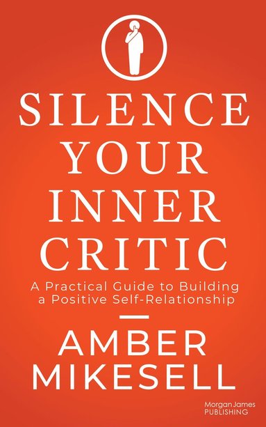 bokomslag Silence Your Inner Critic
