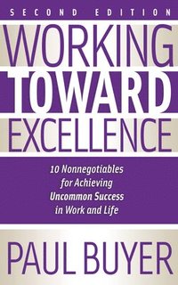 bokomslag Working Toward Excellence - Second Edition