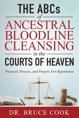 Bruce Cook, Dr. Bruce Cook - ABCs OF ANCESTRAL BLOODLINE CLEANSING, Häftad