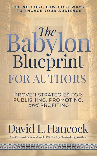 David L. Hancock - Babylon Blueprint for Authors, Häftad