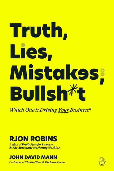 RJon Robins, John David Mann - Truth, Lies, Mistakes, or Bullsh*t, Häftad