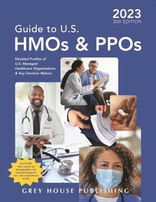 Guide to U.S. HMOs and Ppos, 2023: Print Purchase Includes 3 Months Free Online Access
