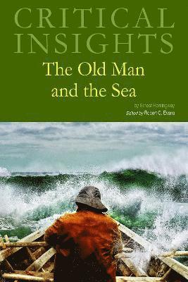 bokomslag Critical Insights: the Old Man and the Sea