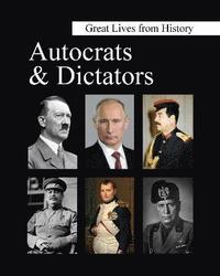 bokomslag Great Lives from History: Autocrats & Dictators