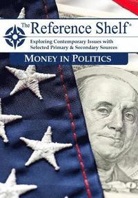 bokomslag Reference Shelf: Money in Politics