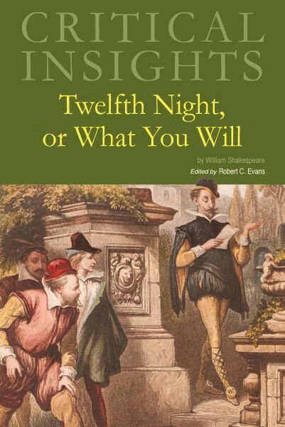 Robert C. Evans - Critical Insights: Twelfth Night, or What You Will, Inbunden