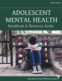 bokomslag Adolescent Mental Health Handbook & Resource Guide