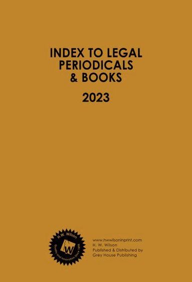 HW Wilson, Hw Wilson - Index to Legal Periodicals & Books, 2023 Annual Cumulation, Inbunden