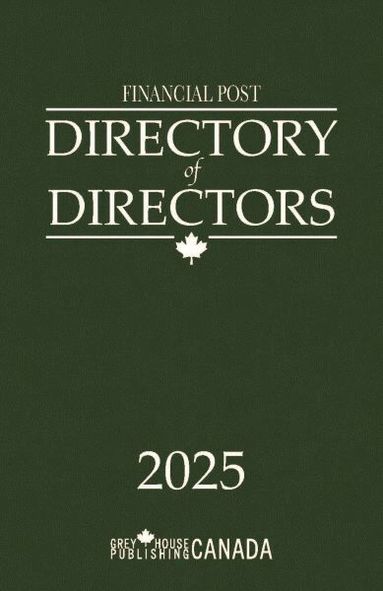 Grey House Canada, Grey House Canada - Financial Post Directory of Directors 2025, Inbunden
