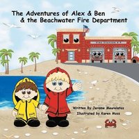 bokomslag The Adventures of Alex and Ben and the Beachwater Fire Department