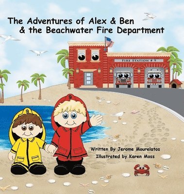 The Adventures of Alex and Ben and the Beachwater Fire Department 1