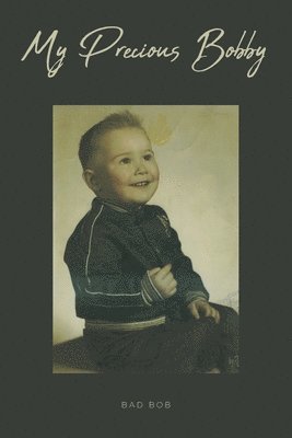 Bad Bob - My Precious Bobby, Häftad