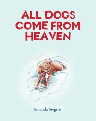 bokomslag All Dogs come from HEAVEN