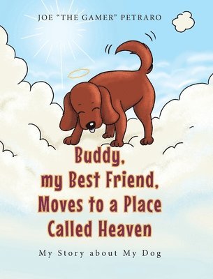 bokomslag Buddy, my Best Friend, Moves to a Place Called Heaven