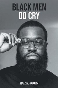 bokomslag Black Men Do Cry