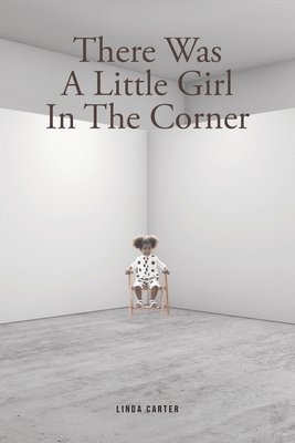 Linda Carter, Carter,Linda, - There Was A Little Girl In The Corner, Häftad