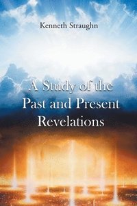 bokomslag Study of the Past and Present Revelations