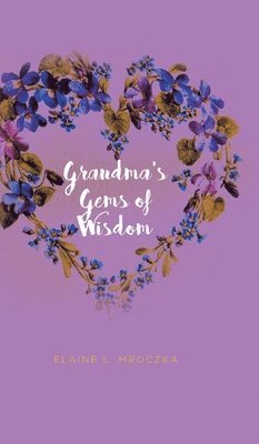 Grandma's Gems of Wisdom 1