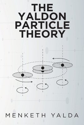 bokomslag The Yaldon Particle Theory